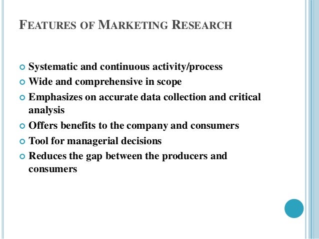 Features of marketing research
